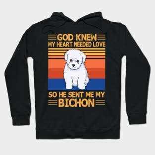 God Knew My Heart Needed Love So He Sent Me My Bichon Happy Dog Mother Father Summer Day Vintage Hoodie